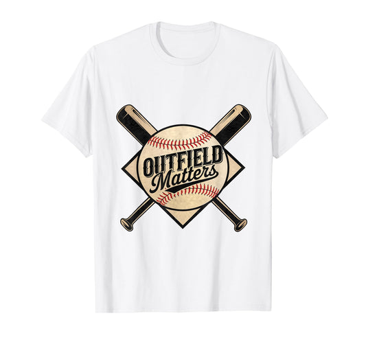 Funny Baseball Quote Outfield Matters Outfielders T-Shirt