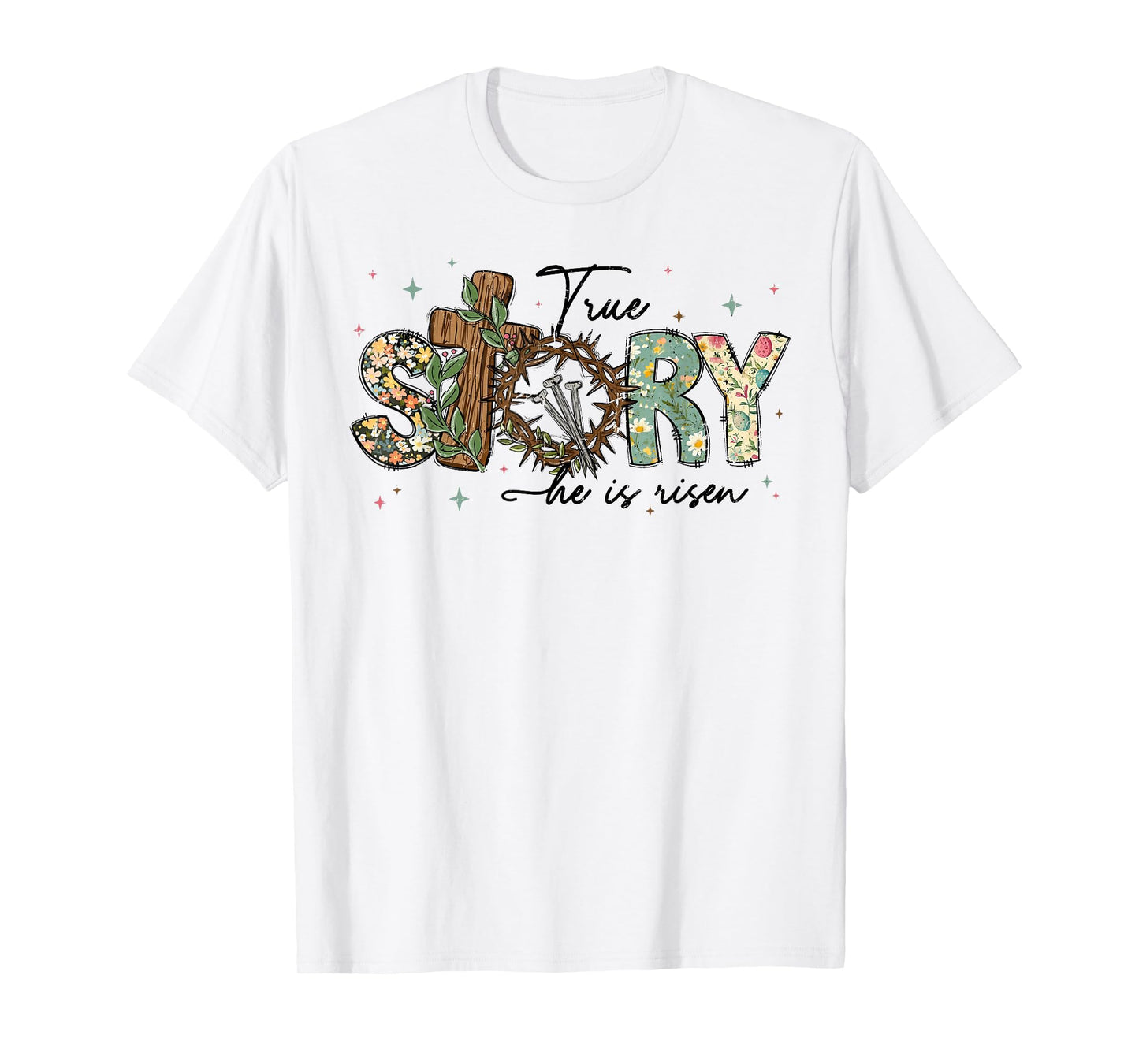 True Story He Is Risen Jesus Christian Cross Happy Easter T-Shirt