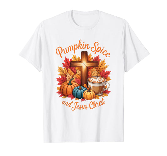 Pumpkin Spice and Jesus Christ Funny Fall Christian T-Shirt