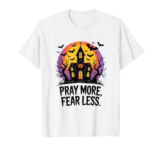 Pray More Fear Less Spiritual Courage Mystic Vibes Men Women T-Shirt