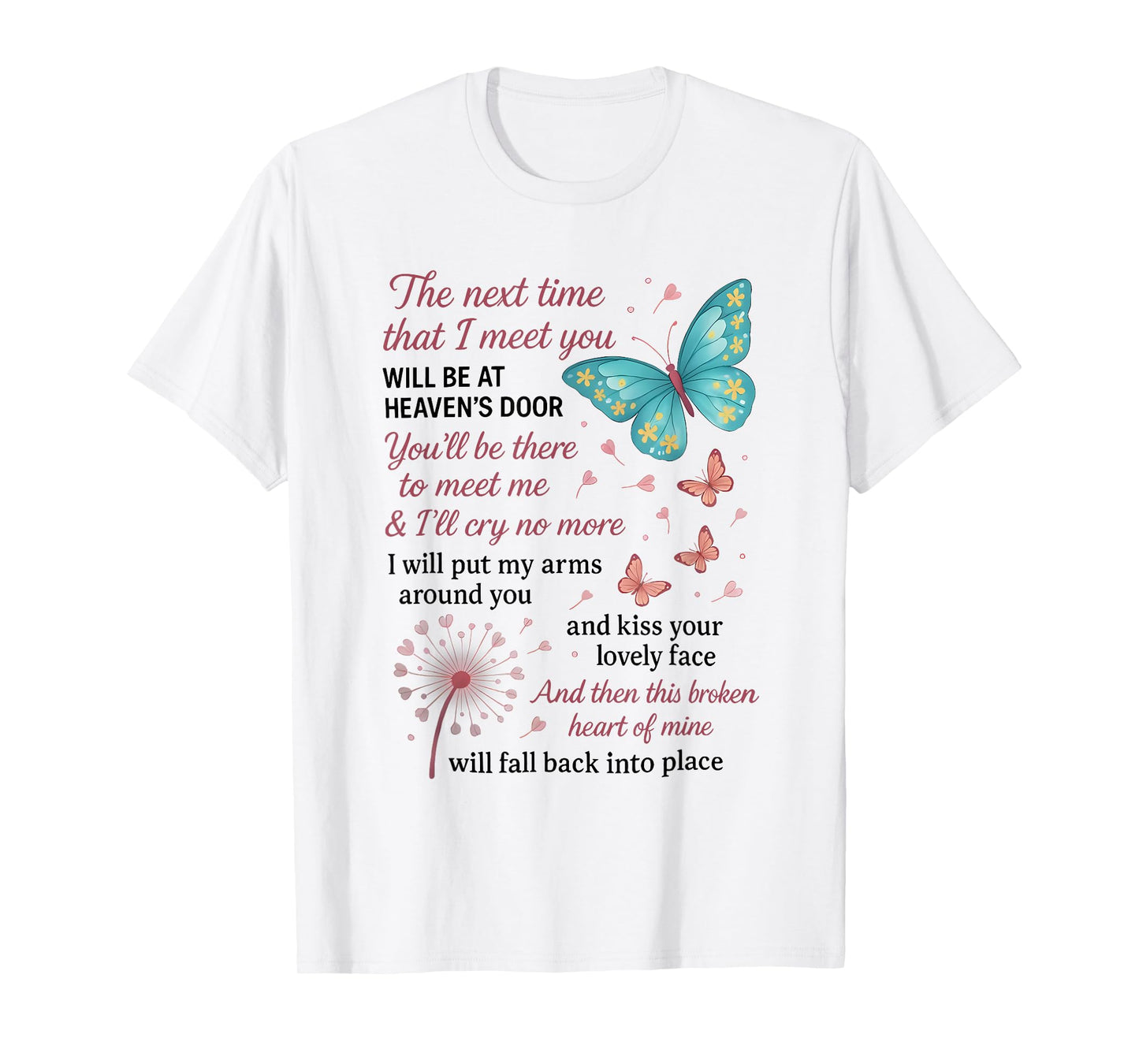 The Next time That i Meet You Will be at Heaven's Door T-Shirt