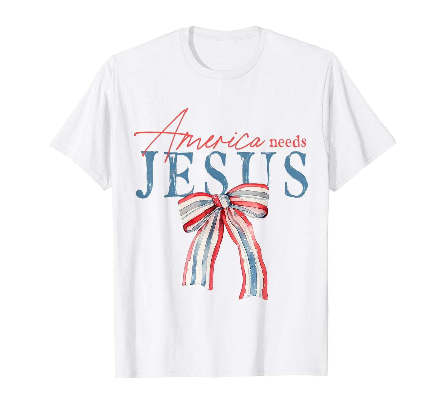America Needs Jesus Coquette Bow Patriotic Christian Faith Women Kids Men T-Shirt