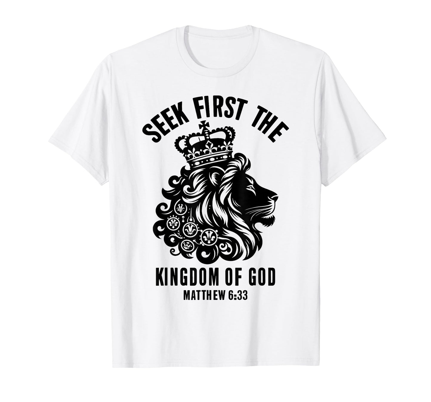 Bible Verse Seek First The Kingdom of GOD Christian T-Shirt
