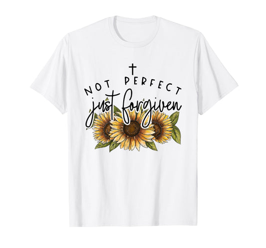 Not Perfect Just Forgiven Sunflower T-Shirt
