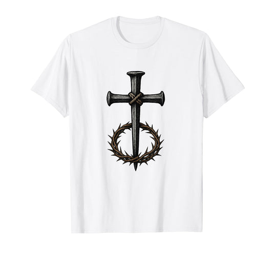 Cross of Nails and Crown Thorns - Bold Christian T-Shirt