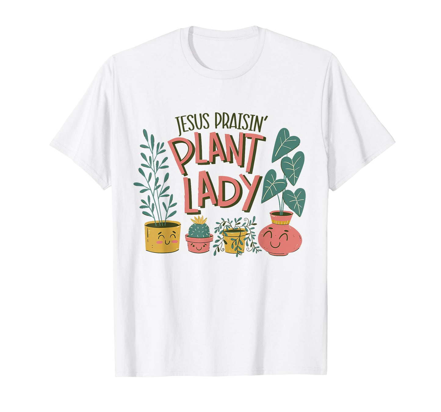 Jesus Praising Plant Lady - Christian Jesus Lovers Plant T-Shirt