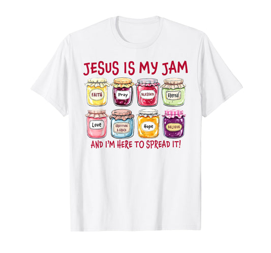 Jesus is My Jam and Im Here to Spread Christian Bible Verse T-Shirt