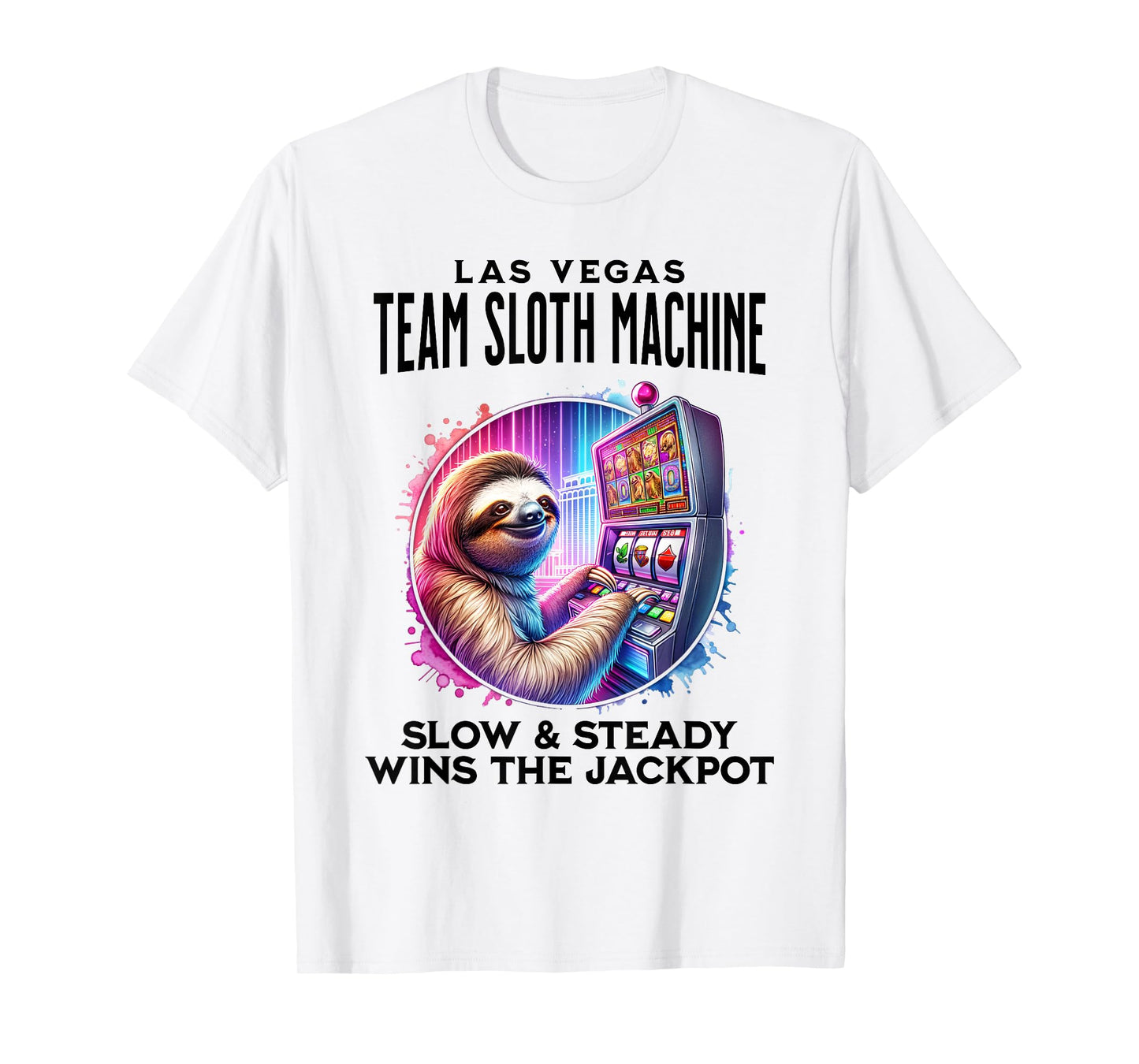 Team Sloth Machine Las Vegas Funny Casino Slots T-Shirt