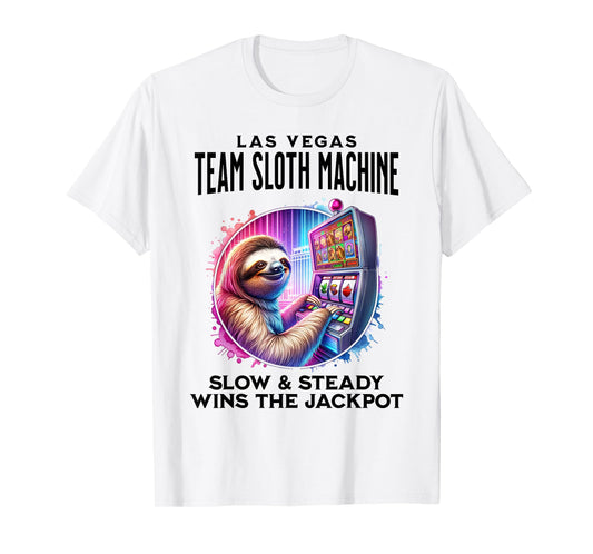 Team Sloth Machine Las Vegas Funny Casino Slots T-Shirt
