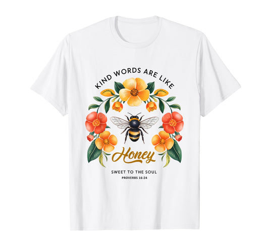 Kind Words are Like Honey Sweet to The Soul Christians T-Shirt