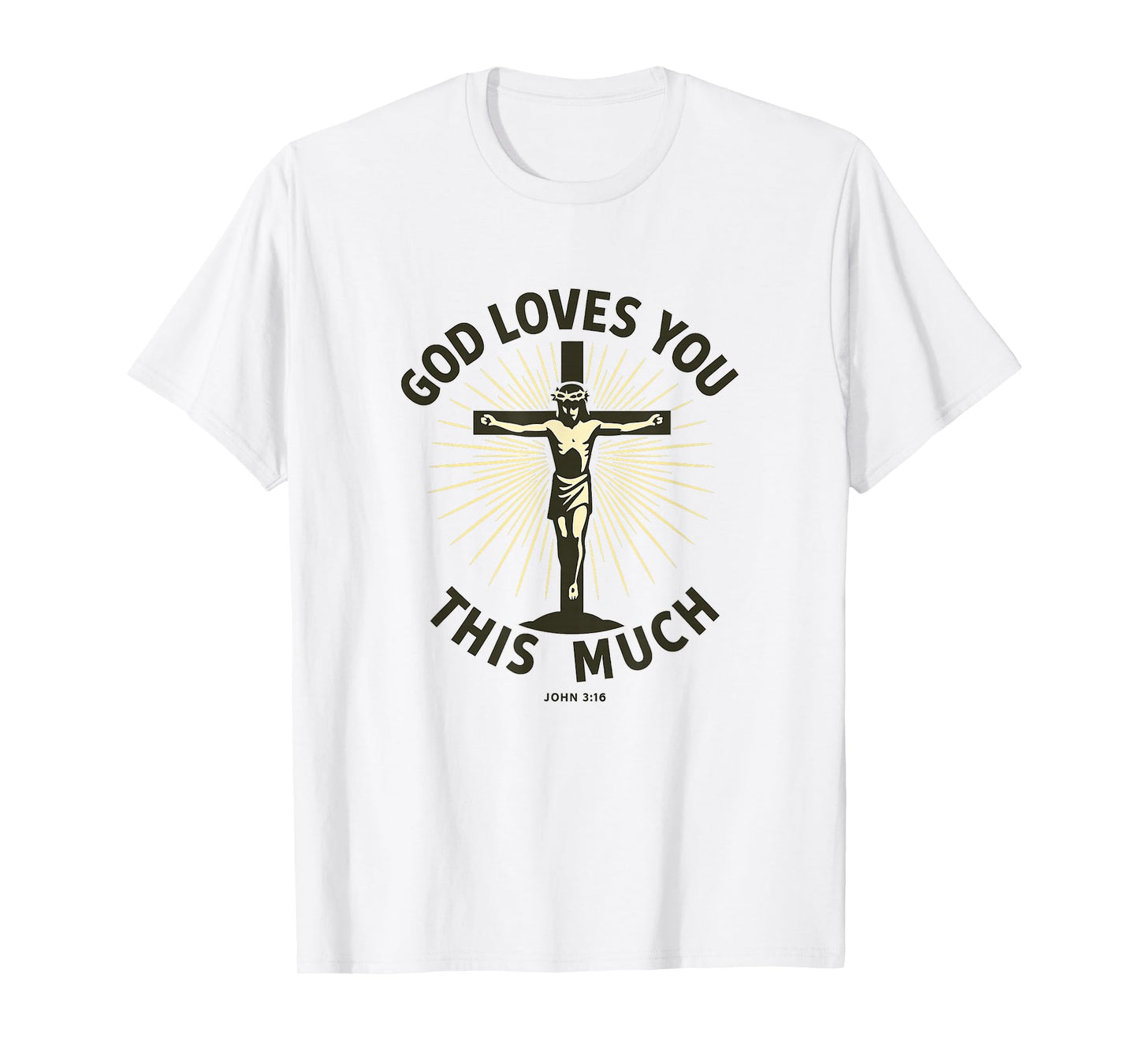 God Loves You This Much | John 3:16 Cross Design Christian T-Shirt