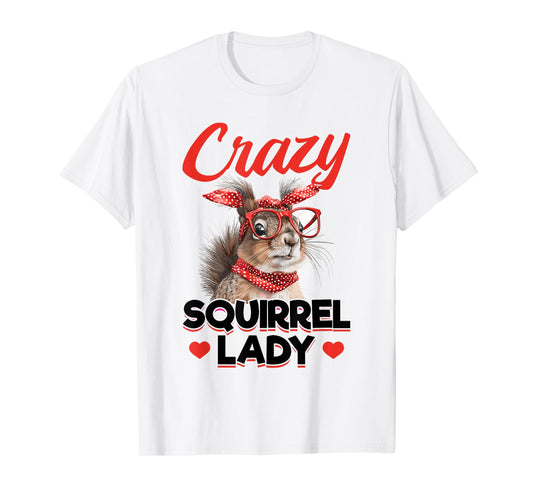 Funny Squirrel Animal Crazy Squirrel Lady T-Shirt