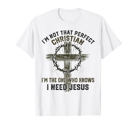 I'm Not That Perfect Christian Jesus Cross God Faith Bible T-Shirt