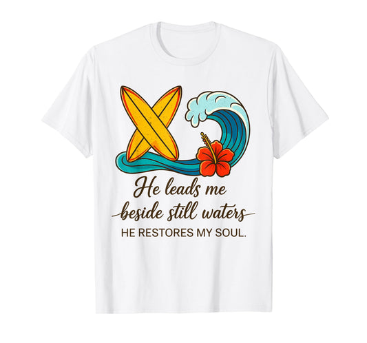 He Leads Me Beside Still Waters Christian Bible Verse Quote T-Shirt