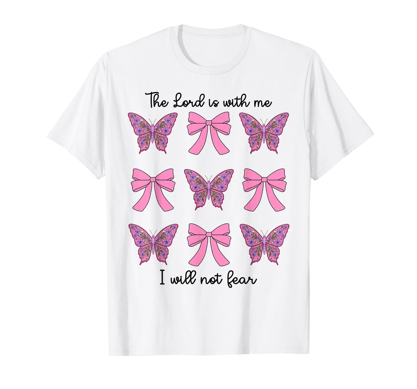 Bible Verse Pink Bows and Butterflies Psalm 118 6 Christian T-Shirt