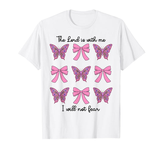 Bible Verse Pink Bows and Butterflies Psalm 118 6 Christian T-Shirt