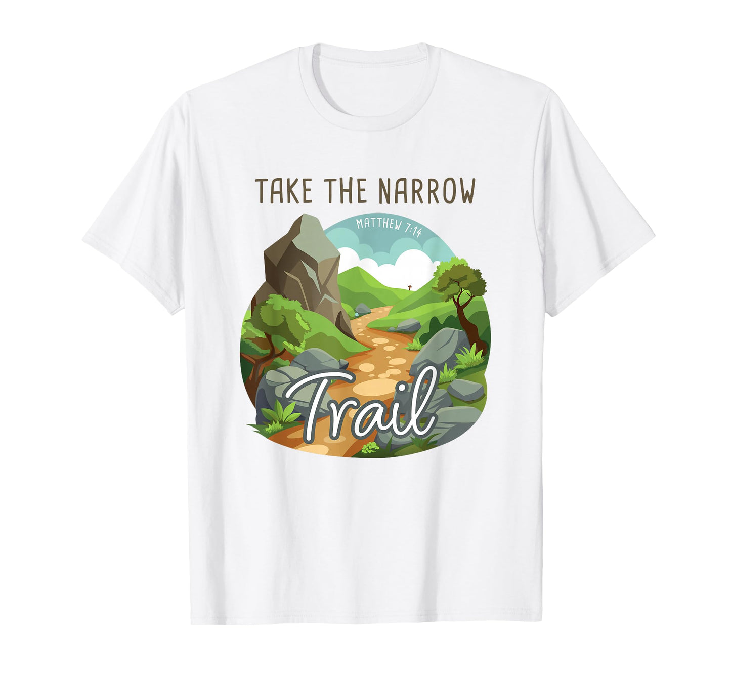 Take The Narrow Trail – Matthew 7:14 Christian Faith Camping T-Shirt