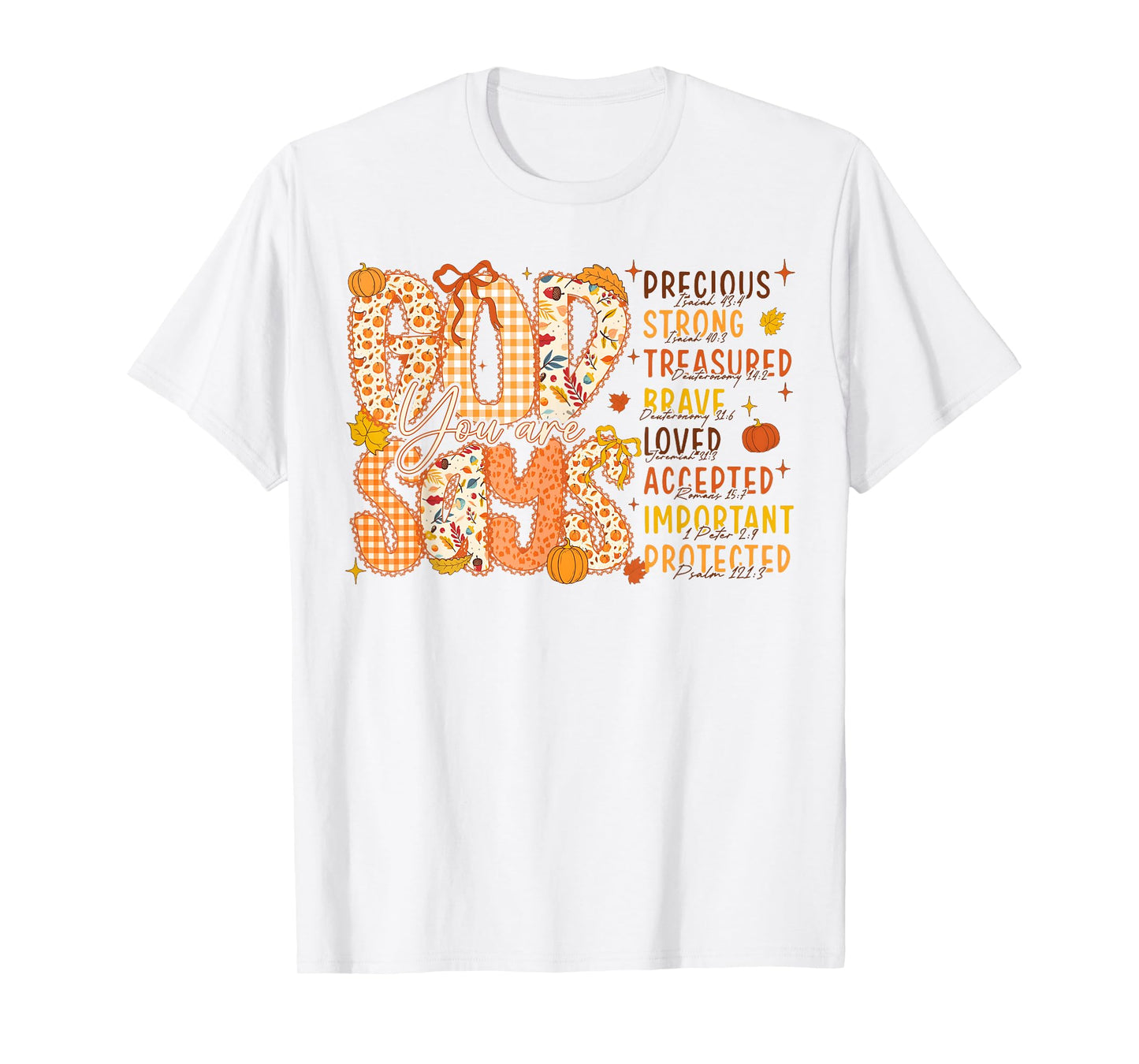 God Says You Are Autumn Fall Thanksgiving Jesus Christian T-Shirt