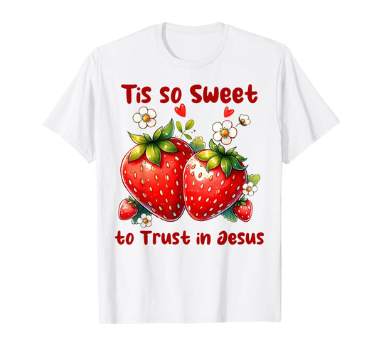 Tis So Sweet To Trust In Jesus Strawberry T-Shirt