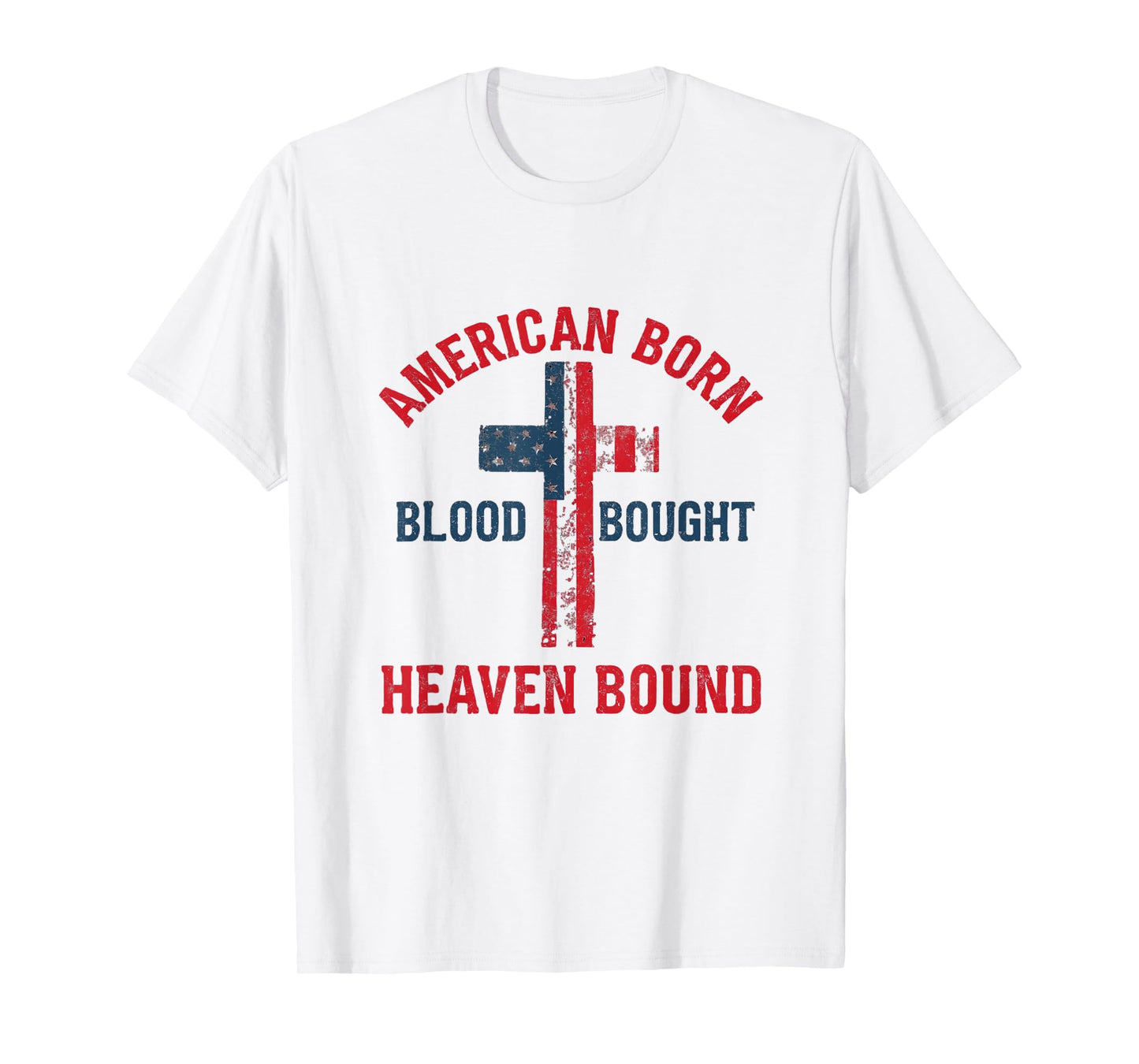 American Born, Blood Bought, Heaven Bound T-Shirt