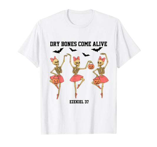 Dancing Skeleton Dry Bones Come Alive Christian Halloween T-Shirt