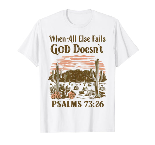 Christian Desert Cactus When All Else Fails God Doesn’t T-Shirt