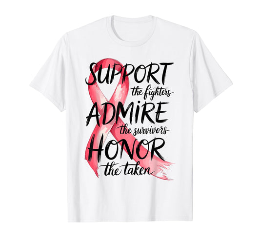 Support Admire Honor Breast Cancer Awareness Warrior Ribbon T-Shirt