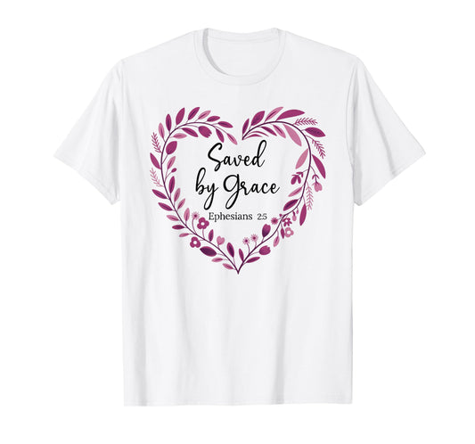Bible Verse Saved by Grace Through Faith Scripture God Quote T-Shirt