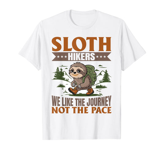Sloth Hiking Mountains Sloth Hikers: We like the journey... T-Shirt