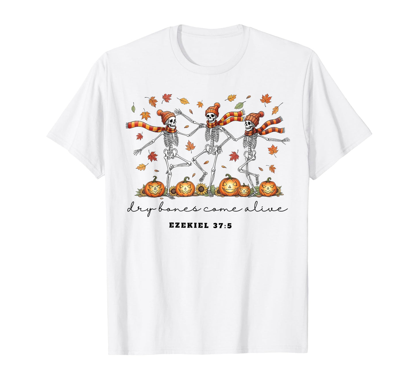 Skeleton Bible Verse Dry Bones Come Alive Christian Jesus T-Shirt