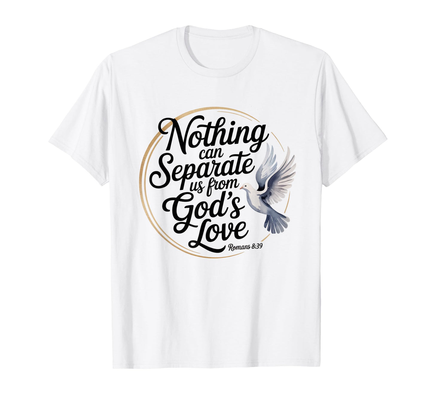 Romans 8:39 God’s Love Inspirational Bible Verse Scripture T-Shirt