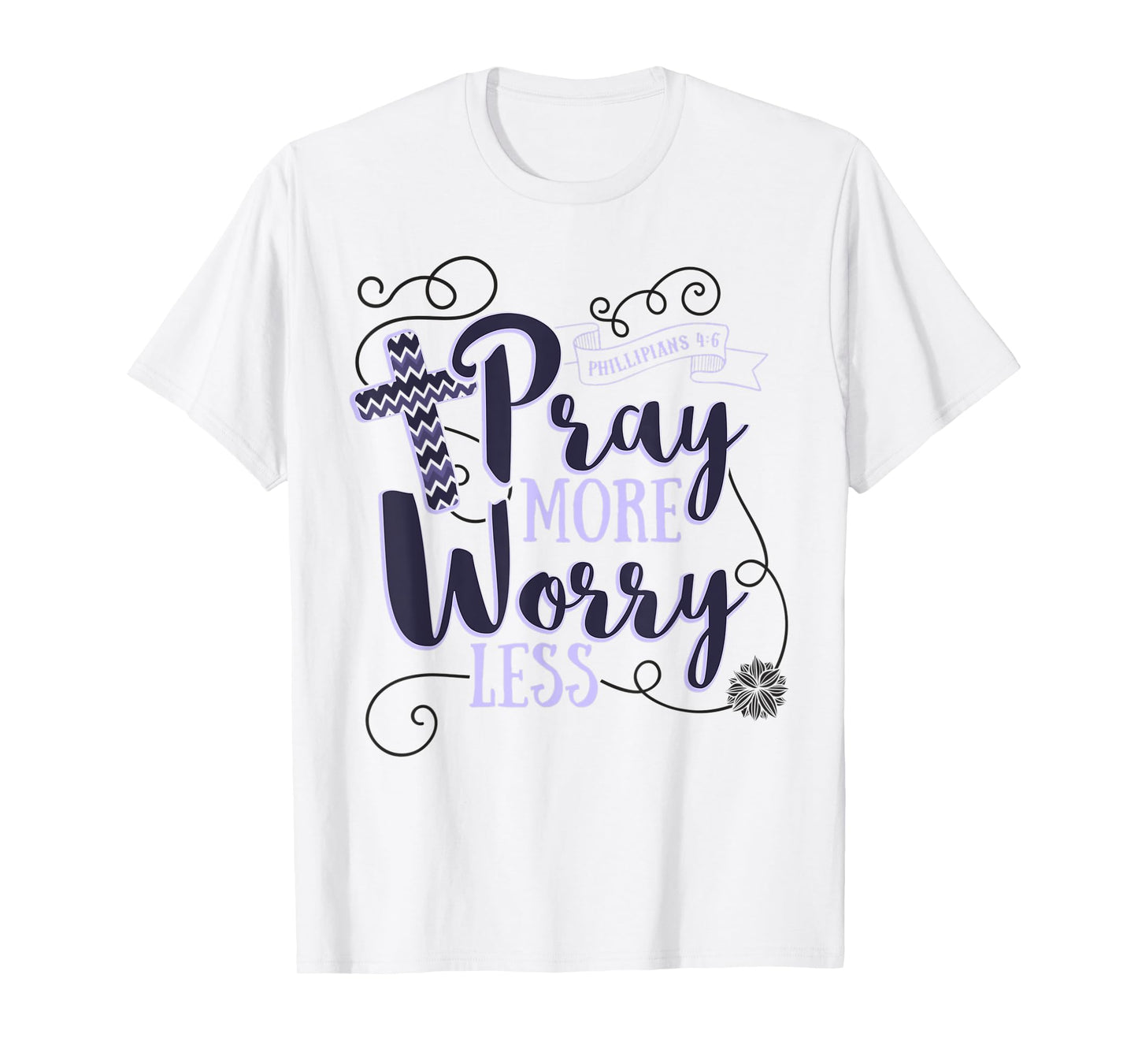 Pray More Worry Less Christian Gift Inspirational T-Shirt