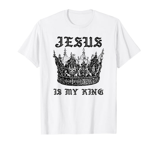 Funny Jesus is My God My King My Lord, Crown of King T-Shirt