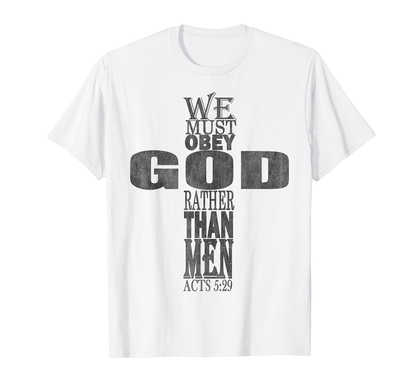 We Must Obey God Rather Than Men Bible Verse Acts 5:29 T-Shirt