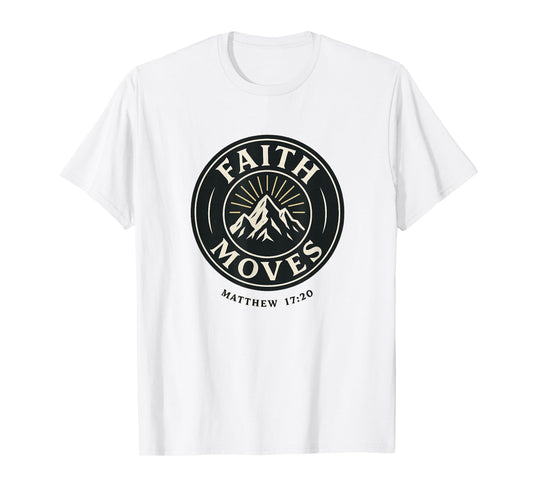 Faith Moves Mountains Badge Style Matthew 17:20 T-Shirt