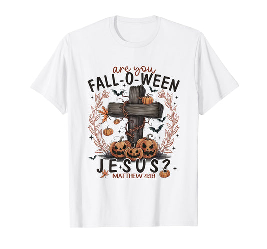 are You Fall-O-Ween Jesus Funny Christian Halloween T-Shirt
