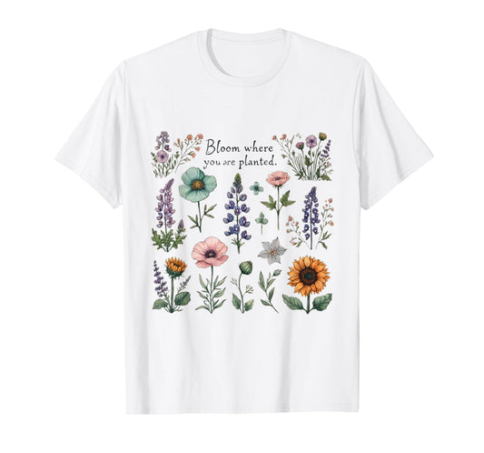 Cute Bloom Where You Are Planted T-Shirt Women Girls T-Shirt