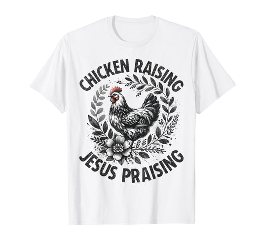 Jesus Praising Chicken Raising Funny Faith Farm Girls T-Shirt