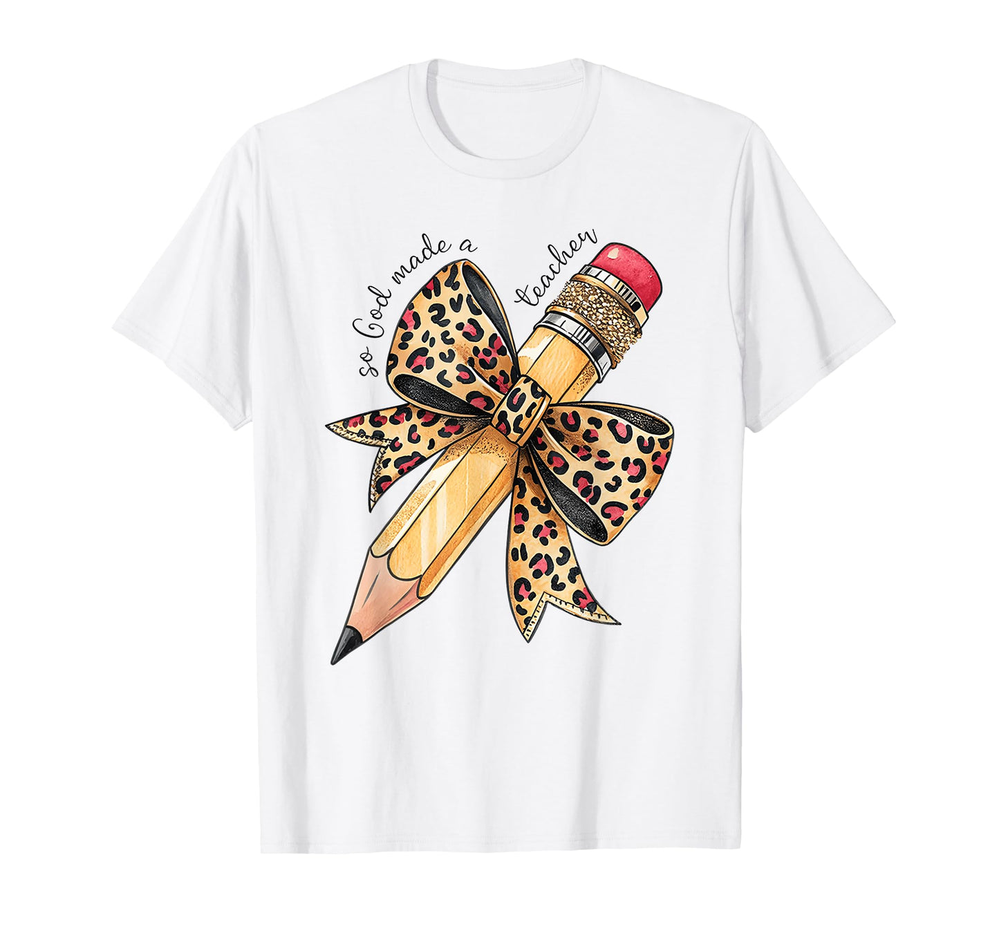 God Made Me To Teach Pencil And Leopard Bow Teacher T-Shirt