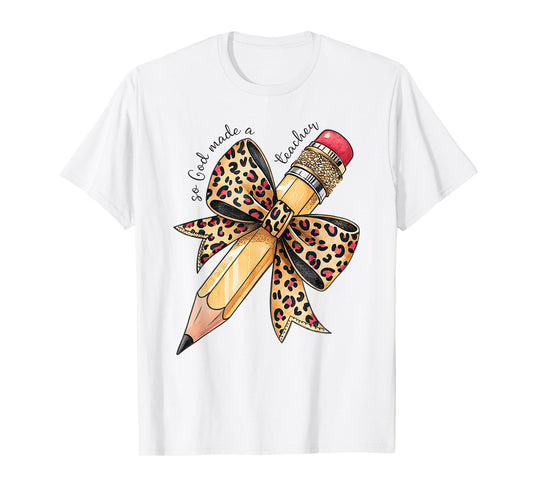 God Made Me To Teach Pencil And Leopard Bow Teacher T-Shirt