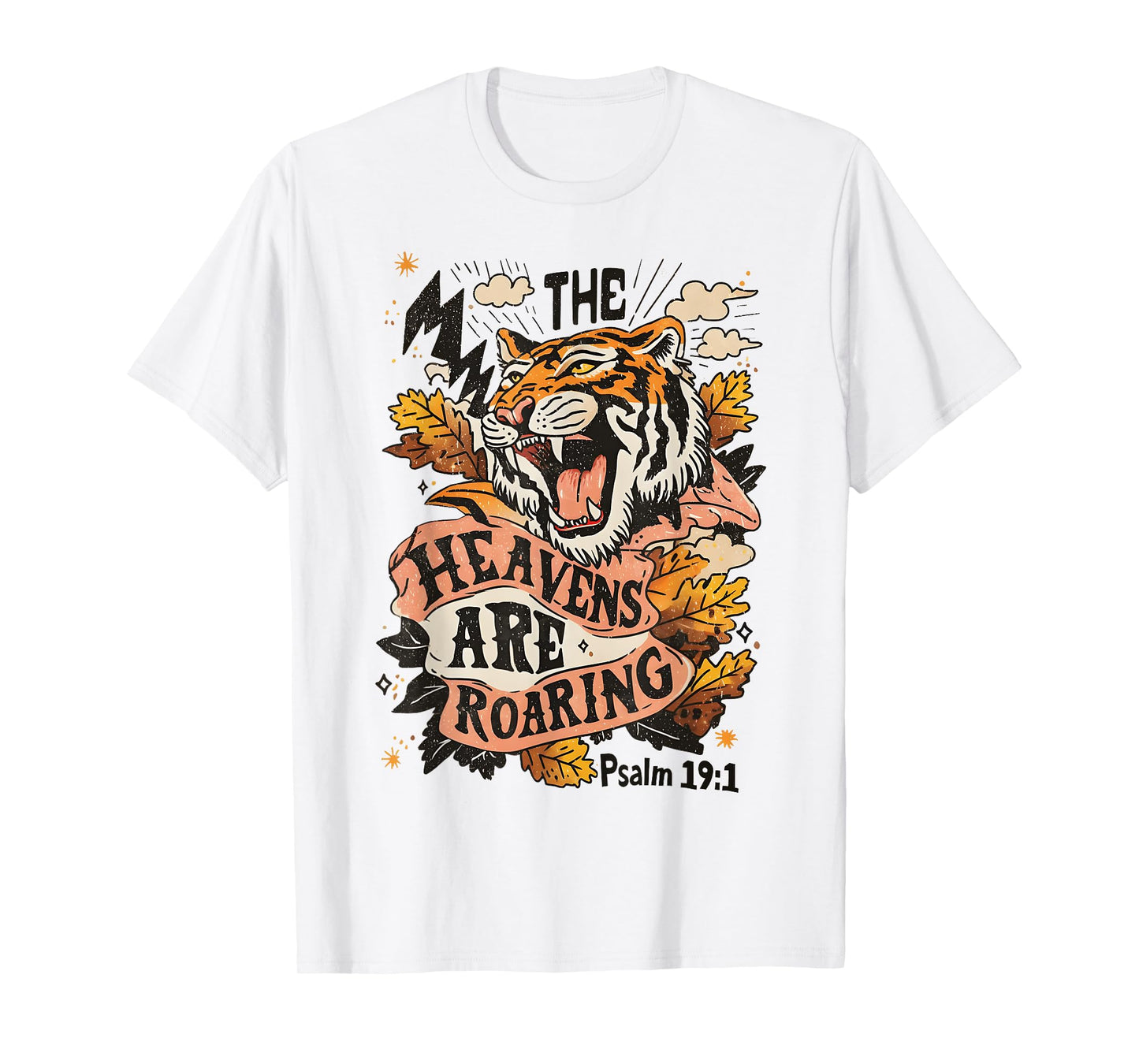 The Heavens are Roaring Psalm 19:1 Christian Faith Women Men T-Shirt