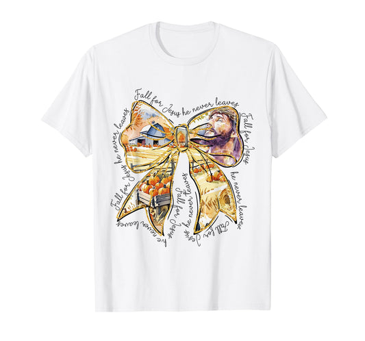 Fall for Jesus He Never Leaves Christian Bible Verse Faith T-Shirt