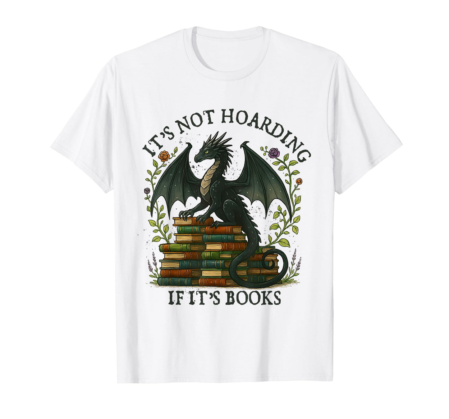 It's Not Hoarding If It's Book Dragon Reading Book Lover T-Shirt