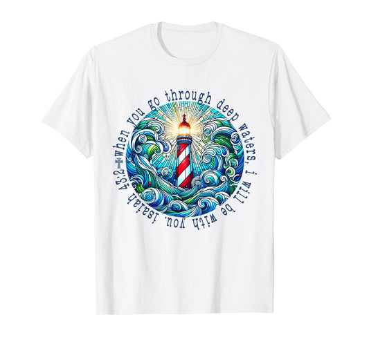Isaiah 43:2 Christian Scripture Jesus Isaiah Lighthouse Sea T-Shirt