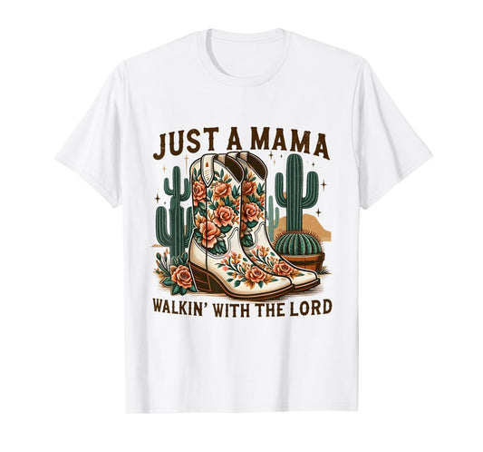 Western Mama Walking With The Lord Cowboy Boot Religious Mom T-Shirt