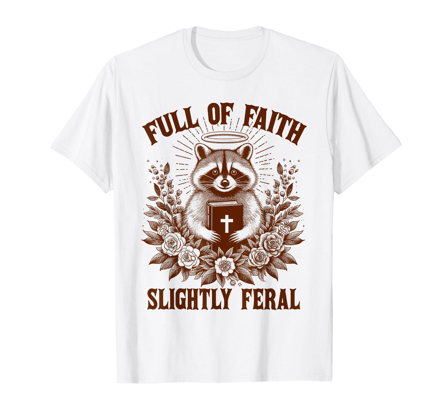 Christian Racoon Jesus God Full Of Faith Slightly A Feral T-Shirt