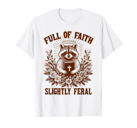 Christian Racoon Jesus God Full Of Faith Slightly A Feral T-Shirt