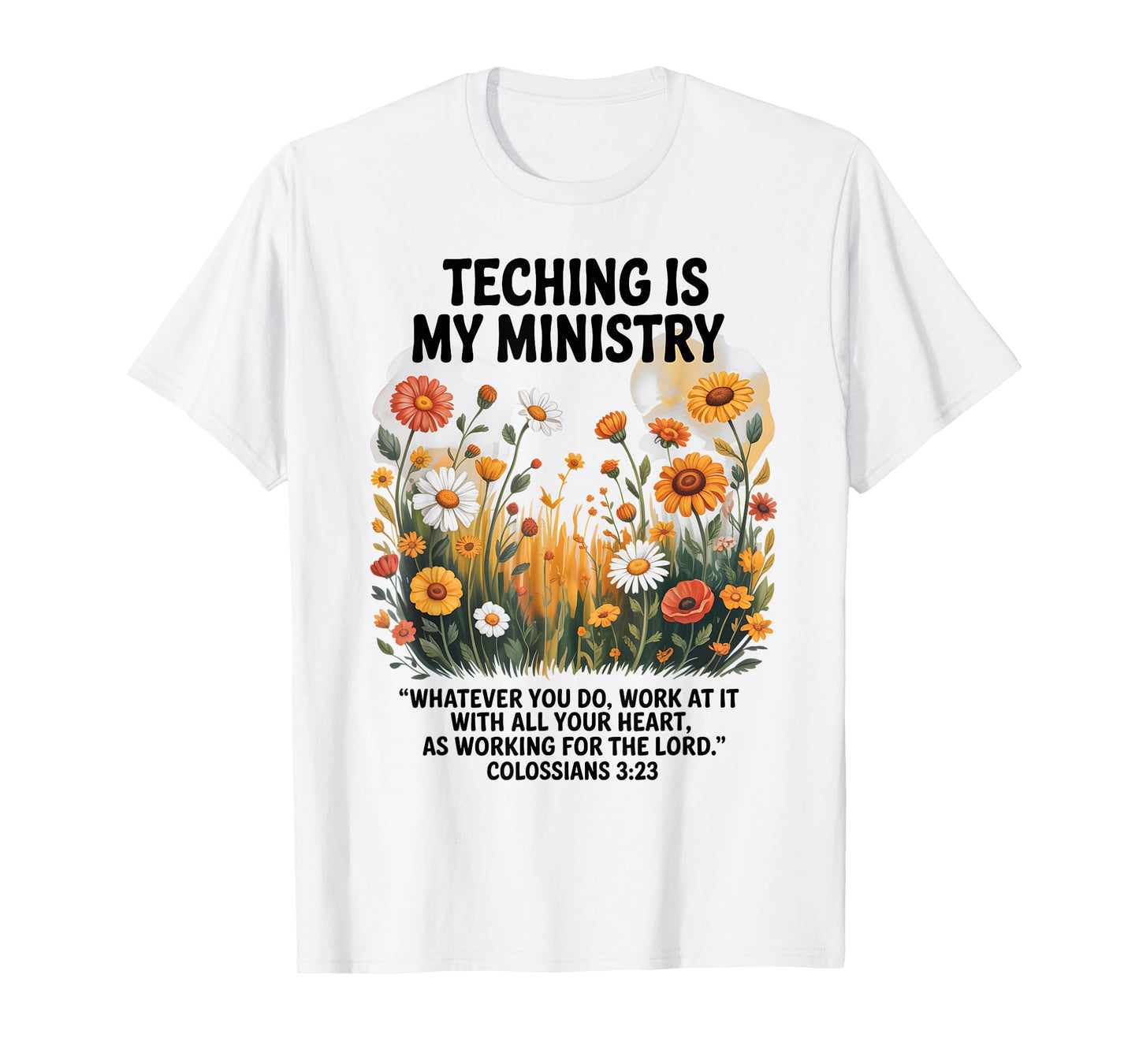 Teaching is My Ministry Floral Bible Verse Christian Art T-Shirt
