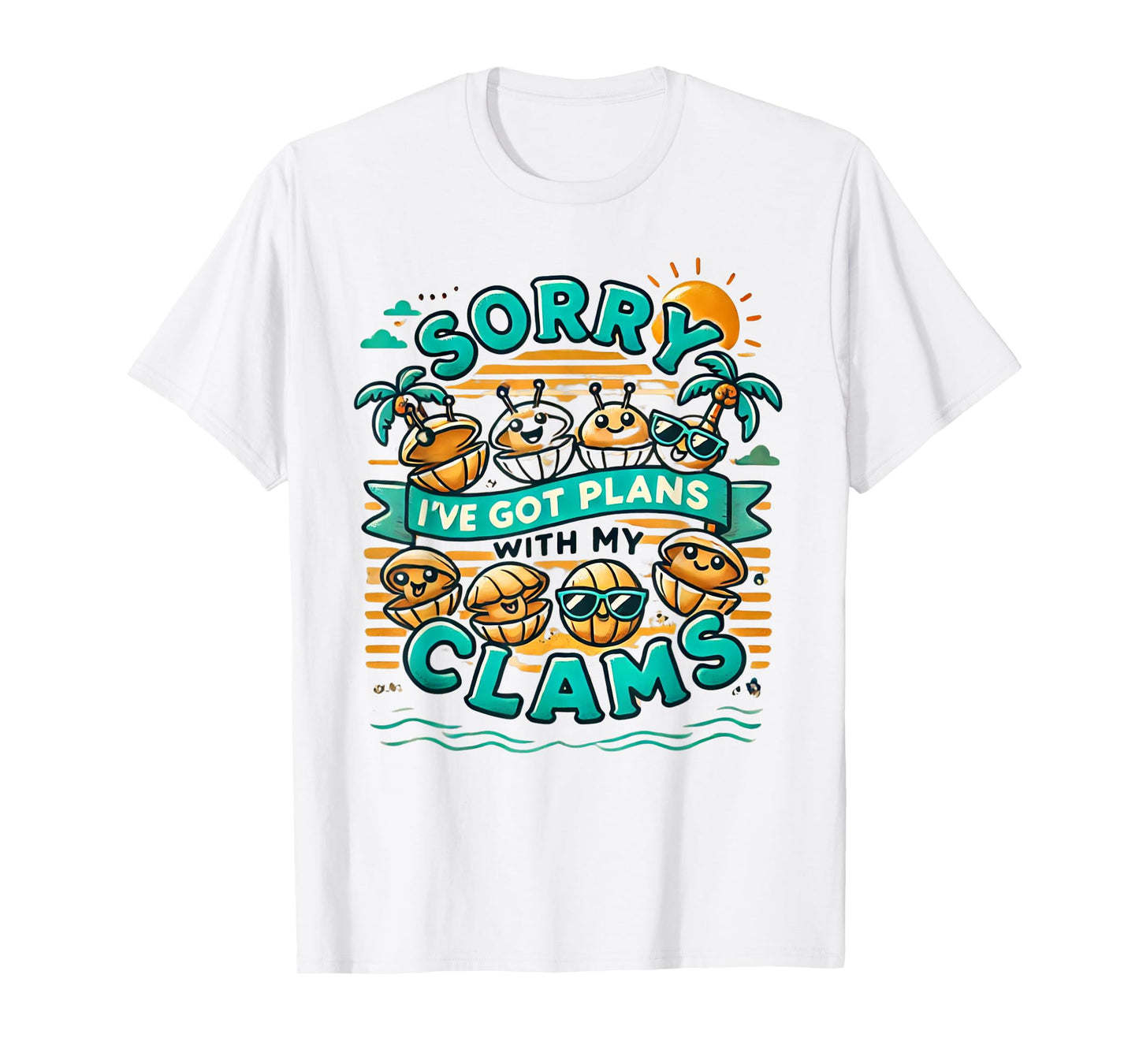 Sorry I've Got Plans With My Clams Funny Clam T-Shirt