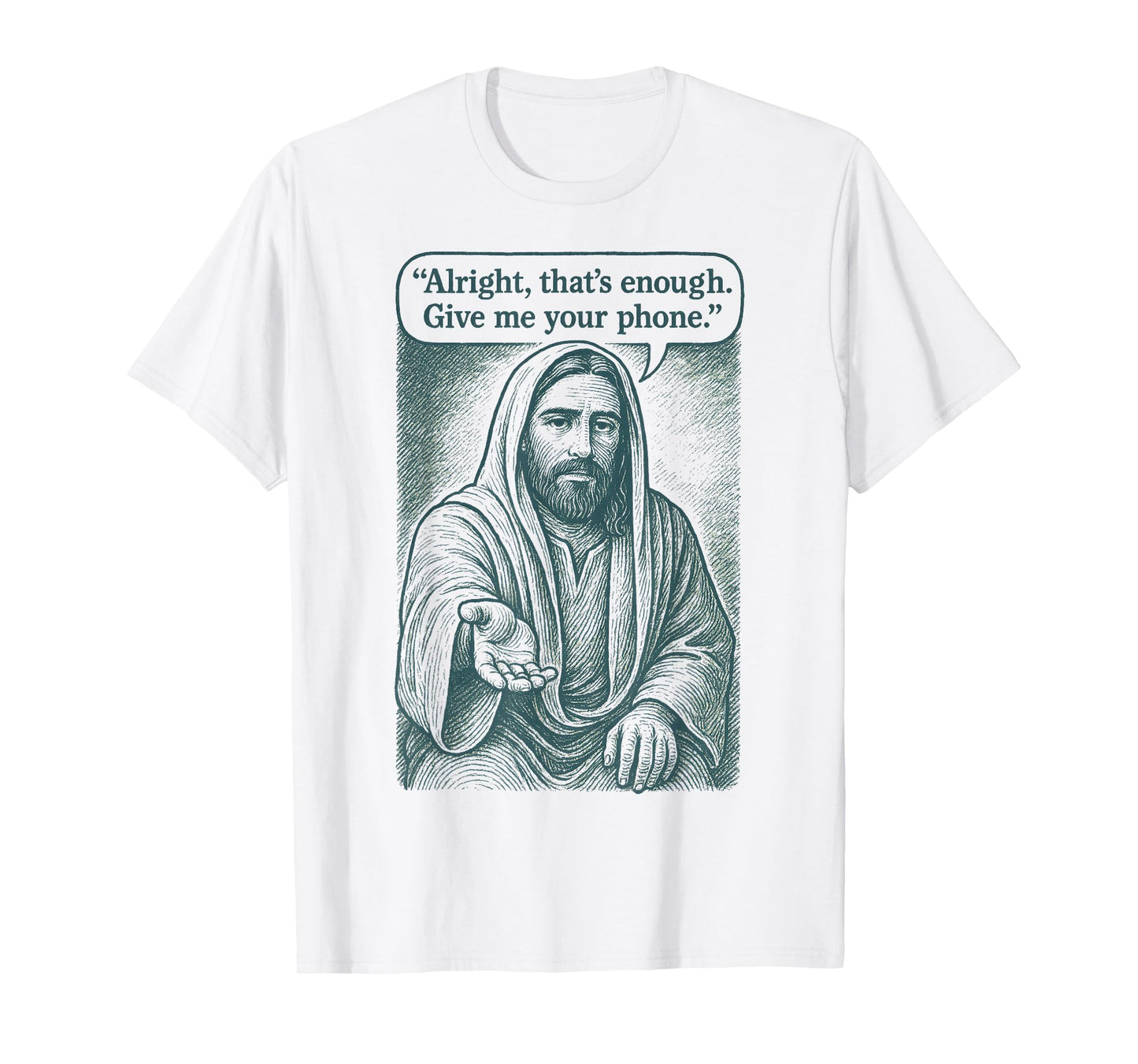 Alright That’s Enough Give Me Your Phone Meme Religious T-Shirt